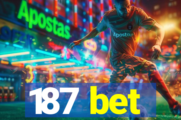 187 bet